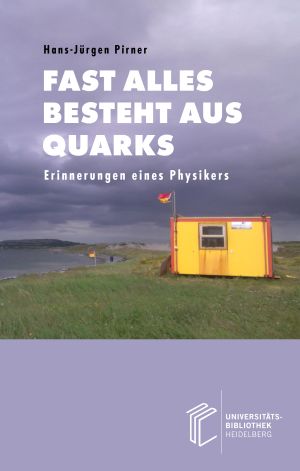 Cover 'Fast alles besteht aus Quarks: Erinnerungen eines Physikers'