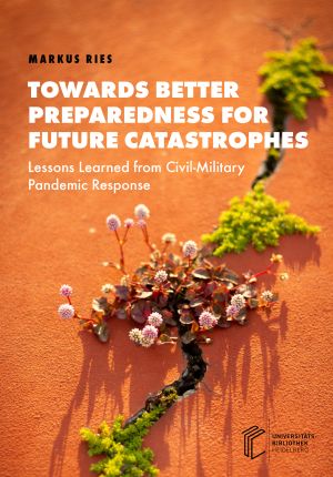 Cover 'Towards Better Preparedness for Future Catastrophes: Lessons Learned from Civil-Military Pandemic Response'