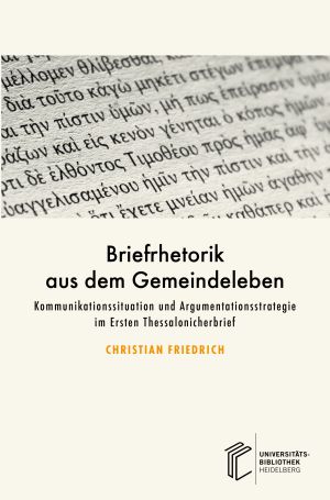 Cover 'Briefrhetorik aus dem Gemeindeleben: Kommunikationssituation und Argumentationsstrategie im Ersten Thessalonicherbrief'