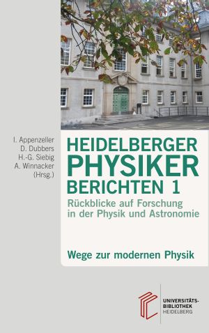 ##plugins.themes.ubOmpTheme01.submissionSeries.cover##: Heidelberger Physiker berichten: Rückblicke auf Forschung in der Physik und Astronomie
