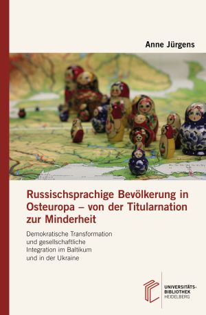 Cover: Russischsprachige Bevölkerung in Osteuropa – von der Titularnation zur Minderheit