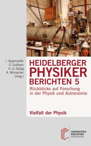 ##plugins.themes.ubOmpTheme01.submissionSeries.cover##: Heidelberger Physiker berichten - Rückblicke auf Forschung in der Physik und Astronomie