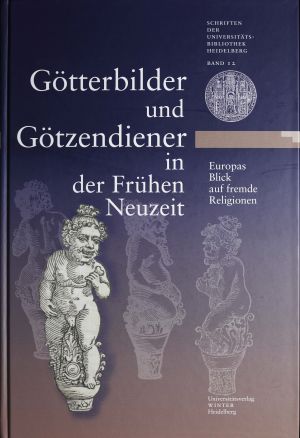 Cover: Götterbilder und Götzendiener in der Frühen Neuzeit