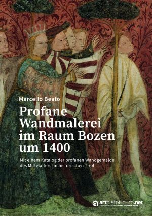 Cover: Profane Wandmalerei im Raum Bozen um 1400