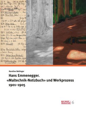 Cover von 'Hans Emmenegger. «Maltechnik-Notizbuch» und Werkprozess 1901–1905'
