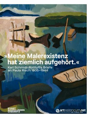 Cover '„Meine Malerexistenz hat ziemlich aufgehört“: Karl Schmidt-Rottluffs Briefe an Paula Risch, 1935–1944'