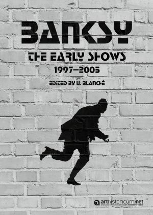 Cover 'Banksy: The Early Shows. 1997-2005'