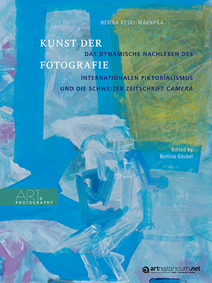 Cover 'Kunst der Fotografie: Das dynamische Nachleben des internationalen Piktorialismus und die Schweizer Zeitschrift »Camera«'