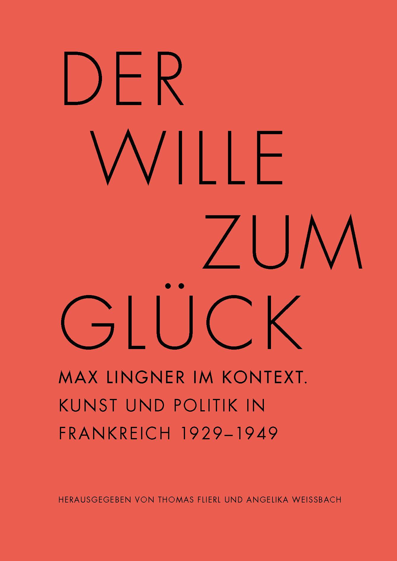 Cover 'Der Wille zum Glück. Max Lingner im Kontext: Kunst und Politik in Frankreich 1929–1949'