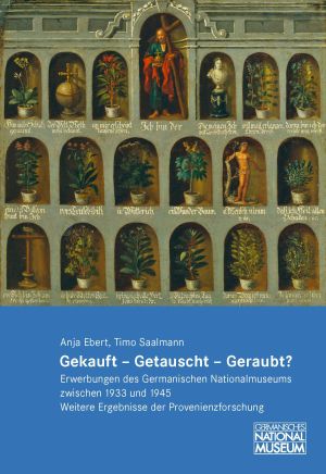 Cover von 'Gekauft – Getauscht – Geraubt? Erwerbungen des Germanischen Nationalmuseums zwischen 1933 und 1945'
