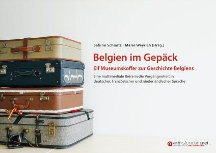Cover: Belgien im Gepäck – Elf Museumskoffer zur Geschichte Belgiens