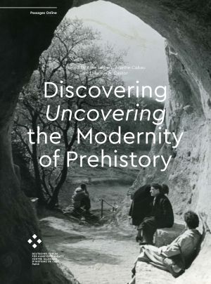 Cover von 'Discovering/Uncovering the Modernity of Prehistory'