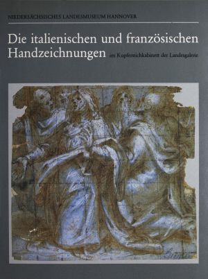 Cover von 'Die italienischen und französischen Handzeichnungen im Kupferstichkabinett der Landesgalerie'