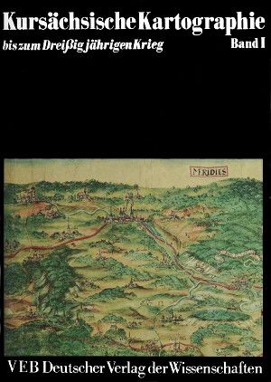 Cover von 'Kursächsische Kartographie bis zum Dreißigjährigen Krieg'