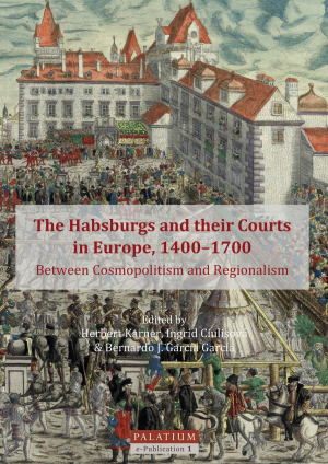 Cover: The Habsburgs and their Courts in Europe, 1400–1700