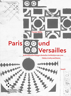 Cover von 'Paris und Versailles in Reisebeschreibungen deutscher Architekten um 1700'