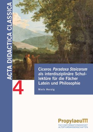 ##plugins.themes.ubOmpTheme01.submissionSeries.cover##: Ciceros Paradoxa Stoicorum als interdisziplinäre Schullektüre für die Fächer Latein und Philosophie