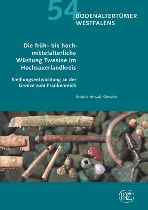 ##plugins.themes.ubOmpTheme01.submissionSeries.cover##: Die früh- bis hochmittelalterliche Wüstung Twesine im Hochsauerlandkreis