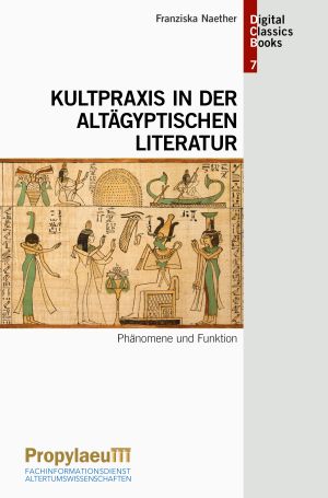 Weitere Informationen über 'Kultpraxis in der altägyptischen Literatur'