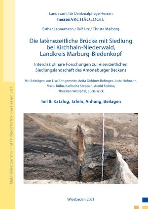 Cover: Die latènezeitliche Brücke mit Siedlung bei Kirchhain-Niederwald, Landkreis Marburg-Biedenkopf