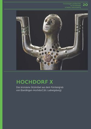Cover 'Hochdorf X: Das bronzene Sitzmöbel aus dem Fürstengrab von Eberdingen-Hochdorf (Kr. Ludwigsburg)'