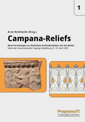 Cover: Campana-Reliefs: Neue Forschungen zu römischem Architekturdekor aus Terrakotta