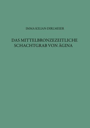 Cover: Das mittelbronzezeitliche Schachtgrab von Ägina