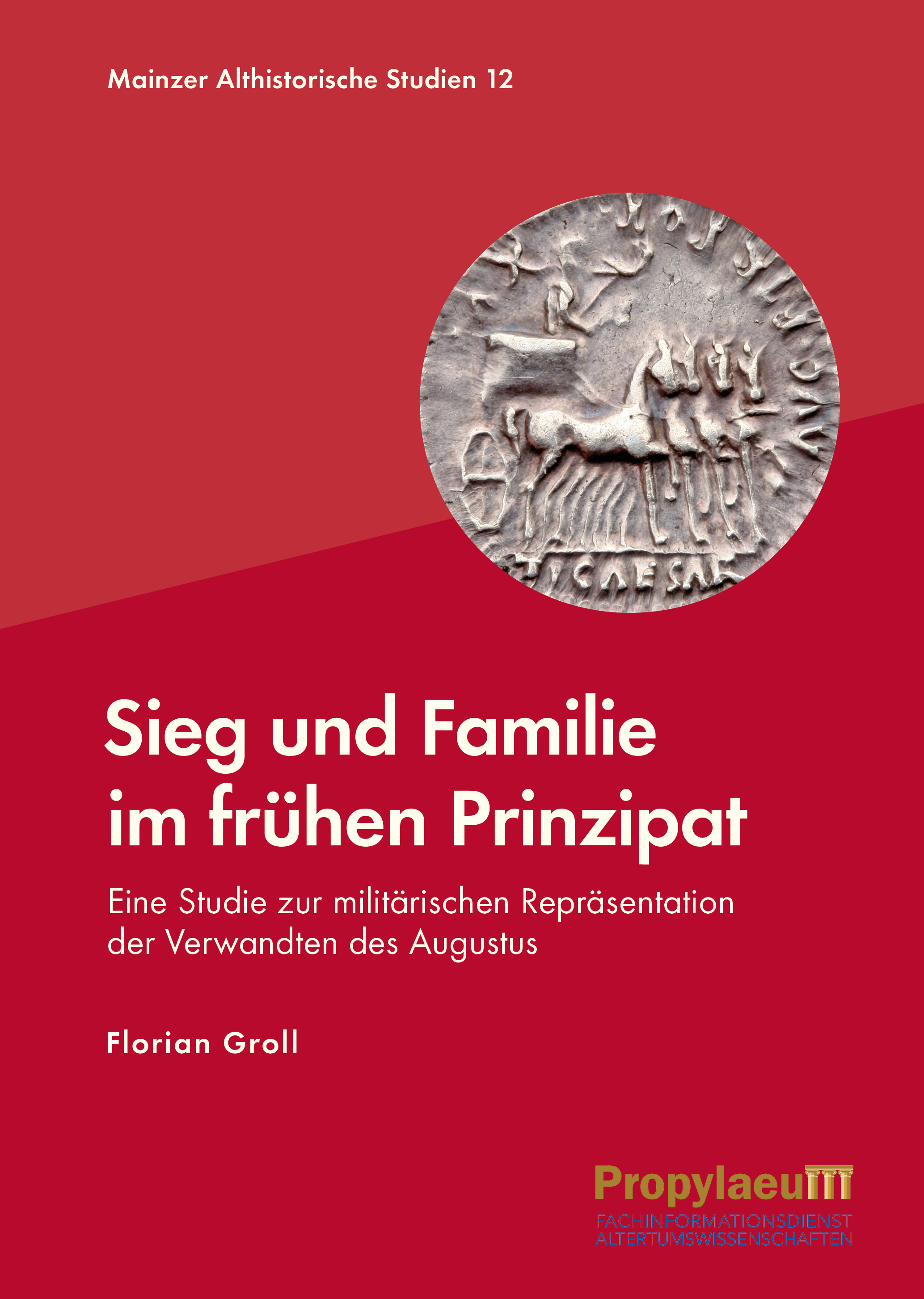 Cover 'Sieg und Familie im frühen Prinzipat: Eine Studie zur militärischen Repräsentation der Verwandten des Augustus'