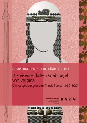 Cover: Die eisenzeitlichen Grabhügel von Vergina