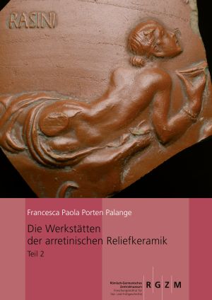 Cover: Die Werkstätten der arretinischen Reliefkeramik