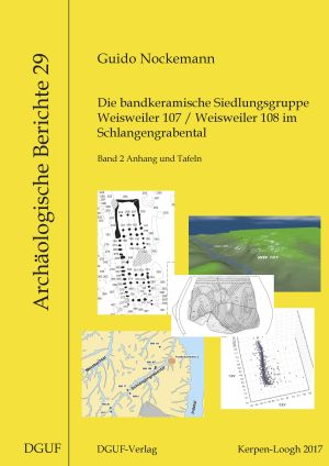Cover: Die bandkeramische Siedlungsgruppe Weisweiler 107 / Weisweiler 108 im Schlangengrabental