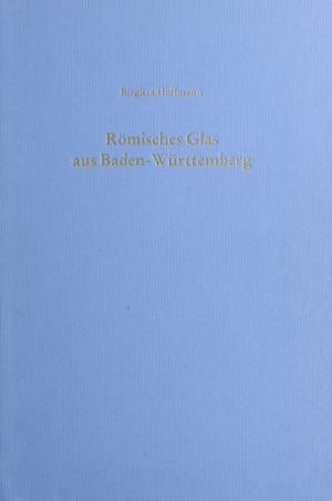 ##plugins.themes.ubOmpTheme01.submissionSeries.cover##: Römisches Glas aus Baden-Württemberg