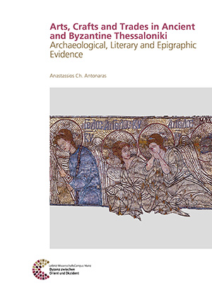 Cover von 'Arts, Crafts and Trades in Ancient and Byzantine Thessaloniki'