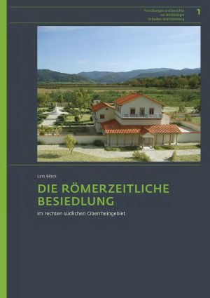 Cover of 'Die römerzeitliche Besiedlung im rechten südlichen Oberrheingebiet'