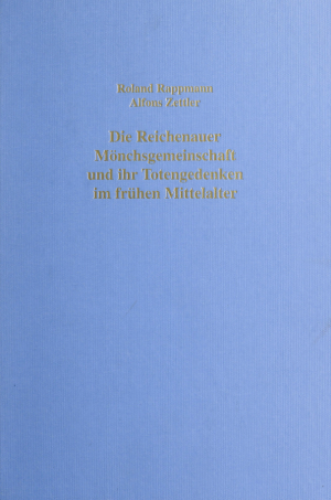 ##plugins.themes.ubOmpTheme01.submissionSeries.cover##: Die Reichenauer Mönchsgemeinschaft und ihr Totengedenken im frühen Mittelalter