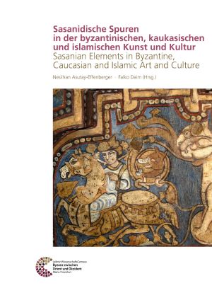 ##plugins.themes.ubOmpTheme01.submissionSeries.cover##: Sasanidische Spuren in der byzantinischen, kaukasischen und islamischen Kunst und Kultur