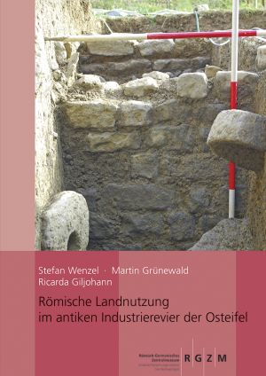 Cover: Römische Landnutzung im antiken Industrierevier der Osteifel